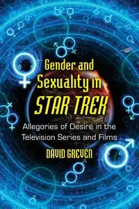 Gender and Sexuality in Star Trek - David Greven