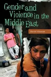 Gender and Violence in the Middle East - David Ghanim