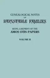 Genealogical Notes of Barnstable Families. Volume II [Massachusetts] - Otis Amos