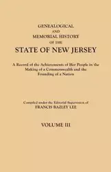 Genealogical and Memorial History of the State of New Jersey. in Four Volumes. Volume III - Lee Francis Bazley