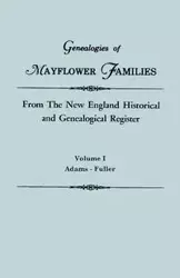 Genealogies of Mayflower Families from the New England Historical and Genealogical Register. in Three Volumes. Volume I - Gary Boyd Ed. Roberts