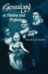 Genealogy as Pastime and Profession (Revised) - Donald Jacobus Lines