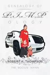 Genealogy of P.I.M.P Ology - Robert A. Thompson