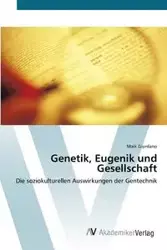 Genetik, Eugenik und Gesellschaft - Giordano Maik