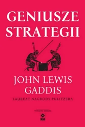 Geniusze strategii w.3 - John Lewis Gaddis