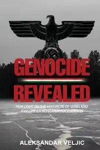 Genocide Revealed - Veljic Aleksandar