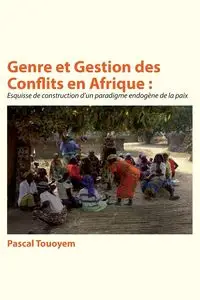 Genre et Gestion des Conflits en Afrique - Touoyem Pascal