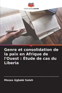 Genre et consolidation de la paix en Afrique de l'Ouest - Moses Ugbobi Saleh