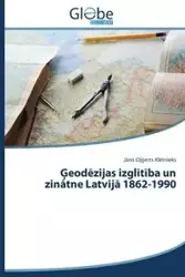 Ģeodēzijas izglītība un zinātne Latvijā 1862-1990 - Klētnieks Jānis Oļģerts