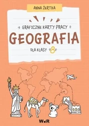 Geografia. Graficzne karty pracy dla klasy 8 - Anna Żertka