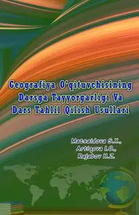 Geografiya O'qituvchisining Darsga Tayyorgarligi Va Dars Tahlil Qilish Usullari - Matsaidova S.X.