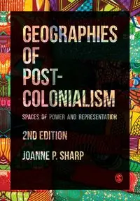 Geographies of Postcolonialism - Joanne Sharp P