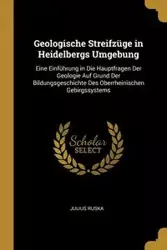 Geologische Streifzüge in Heidelbergs Umgebung - Julius Ruska