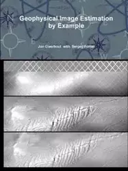 Geophysical Image Estimation by Example - Jon Claerbout