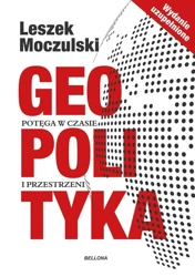 Geopolityka. Potęga w czasie i przestrzeni - Leszek Moczulski