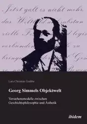 Georg Simmels Objektwelt. Verstehensmodelle zwischen Geschichtsphilosophie und Ästhetik - Christian Grabbe Lars