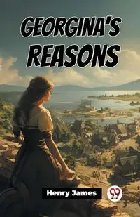 Georgina's Reasons - James Henry