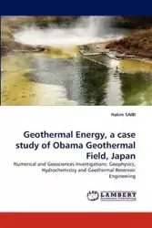 Geothermal Energy, a Case Study of Obama Geothermal Field, Japan - Saibi Hakim