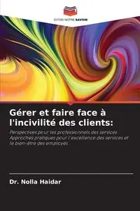 Gérer et faire face à l'incivilité des clients - Haidar Dr. Nolla