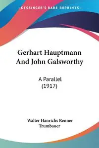 Gerhart Hauptmann And John Galsworthy - Walter Trumbauer Hanrichs Renner