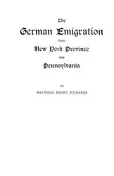 German Emigration from New York Province Into Pennsylvania - Henry Richards Matthias