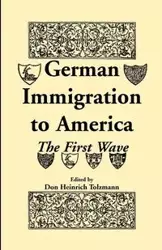 German Immigration to America - Don Tolzmann Heinrich