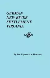 German New River Settlement - Ulysses S. Heavener Rev. A.