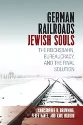 German Railroads, Jewish Souls - Raul Hilberg