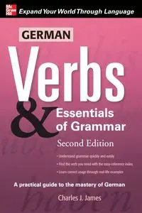 German Verbs & Essential of Grammar, Second Edition - James Charles