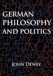 German philosophy and politics - Dewey John