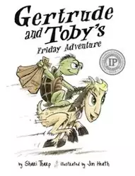 Gertrude and Toby's Friday Adventure - Shari Tharp