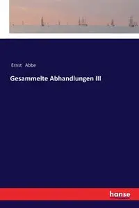 Gesammelte Abhandlungen III - Abbe Ernst