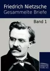 Gesammelte Briefe - Wilhelm Nietzsche Friedrich