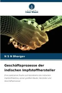 Geschäftsprozesse der indischen Impfstoffhersteller - Bhargav N S N