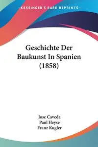 Geschichte Der Baukunst In Spanien (1858) - Jose Caveda