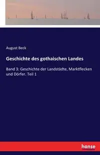 Geschichte des gothaischen Landes - August Beck