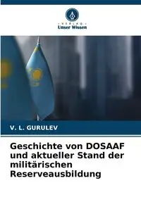 Geschichte von DOSAAF und aktueller Stand der militärischen Reserveausbildung - GURULEV V. L.