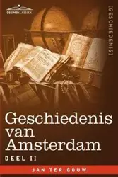 Geschiedenis Van Amsterdam - Deel II - In Zeven Delen - Jan Ter Gouw