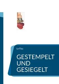 Gestempelt und gesiegelt - Le Fou