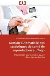 Gestion automatisée des statistiques de santé de reproduction au togo - BADOMBENA-WANTA-K