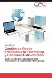 Gestion de Redes Orientado a la Telematica y Cableado Estructurado - Antonio Cort S.