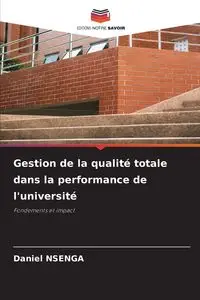 Gestion de la qualité totale dans la performance de l'université - Daniel NSENGA