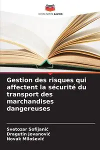 Gestion des risques qui affectent la sécurité du transport des marchandises dangereuses - Sofijanić Svetozar