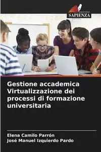 Gestione accademica Virtualizzazione dei processi di formazione universitaria - Elena Camilo Parrón