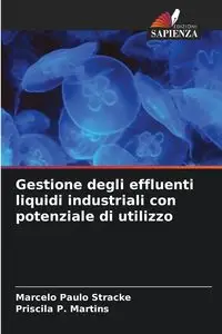 Gestione degli effluenti liquidi industriali con potenziale di utilizzo - Marcelo Stracke Paulo