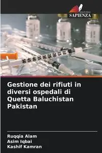 Gestione dei rifiuti in diversi ospedali di Quetta Baluchistan Pakistan - Alam Ruqqia