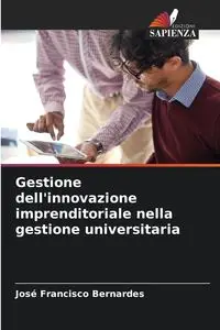 Gestione dell'innovazione imprenditoriale nella gestione universitaria - Francisco Bernardes José