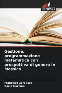 Gestione, programmazione matematica con prospettiva di genere in Messico - Francisco Zaragoza