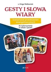 Gesty i słowa wiary. Scenariusze przedstawień.. - s. Kinga Walkowiak