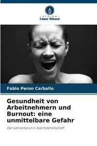 Gesundheit von Arbeitnehmern und Burnout - Peron Carballo Fábio